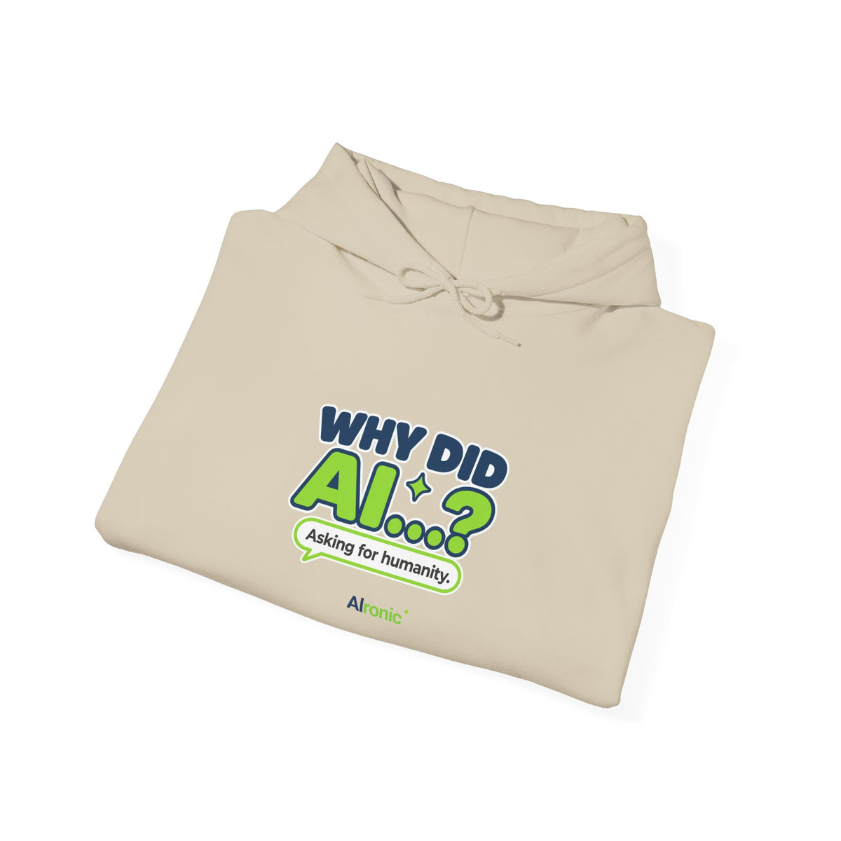 Light Blue hoodie featuring “Why did AI...?” AI humor design by AIronic, catalog view 2