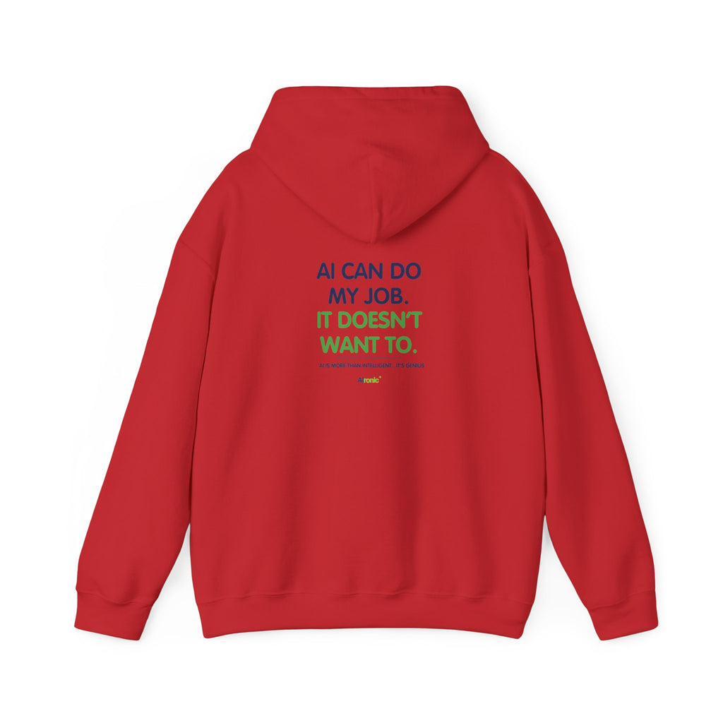 Hoodie featuring “AI Can Do My Job” AI humor design by AIronic, gallery view 46