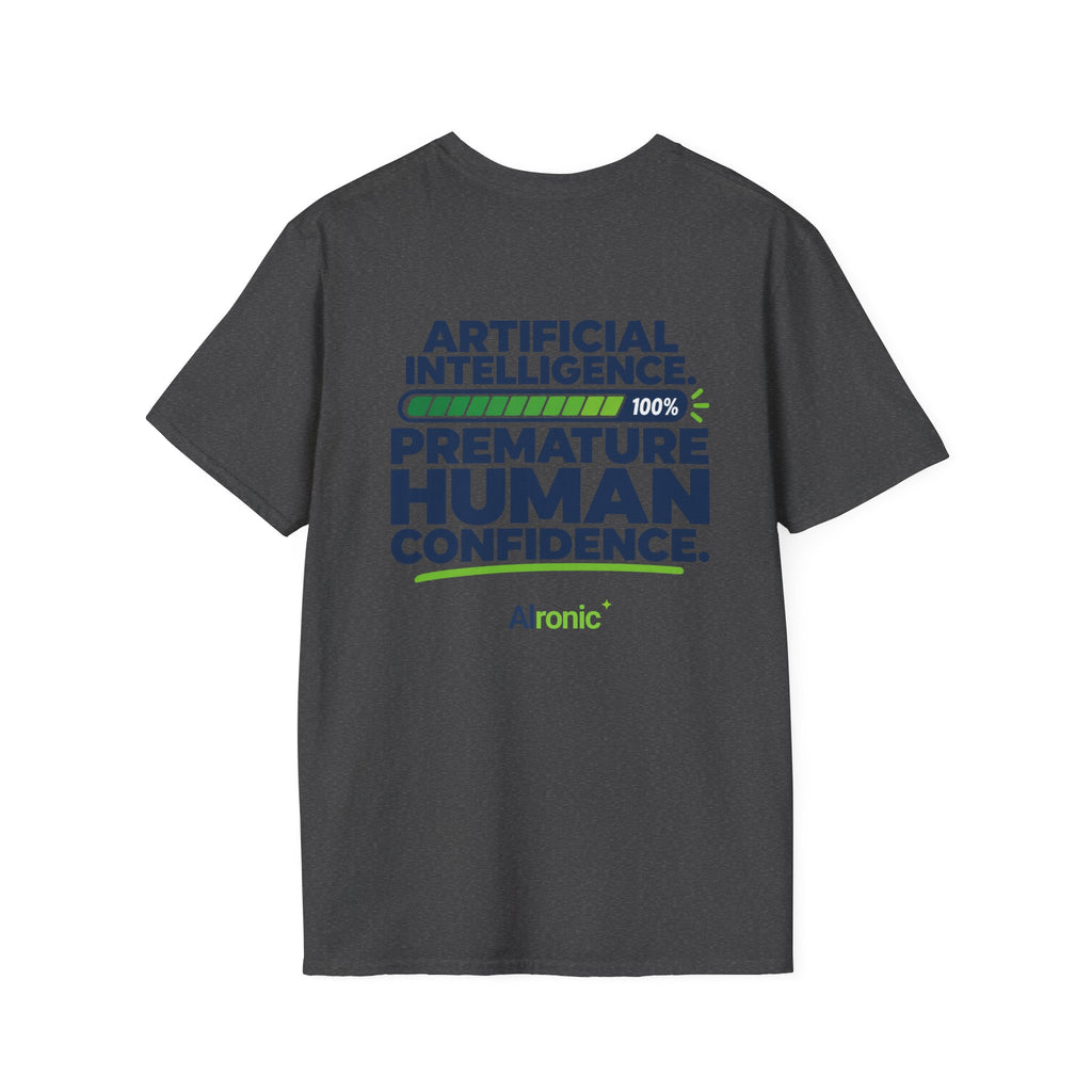 AIronic T-shirt featuring "Premature Human Confidence" AI humor design, gallery view 25
