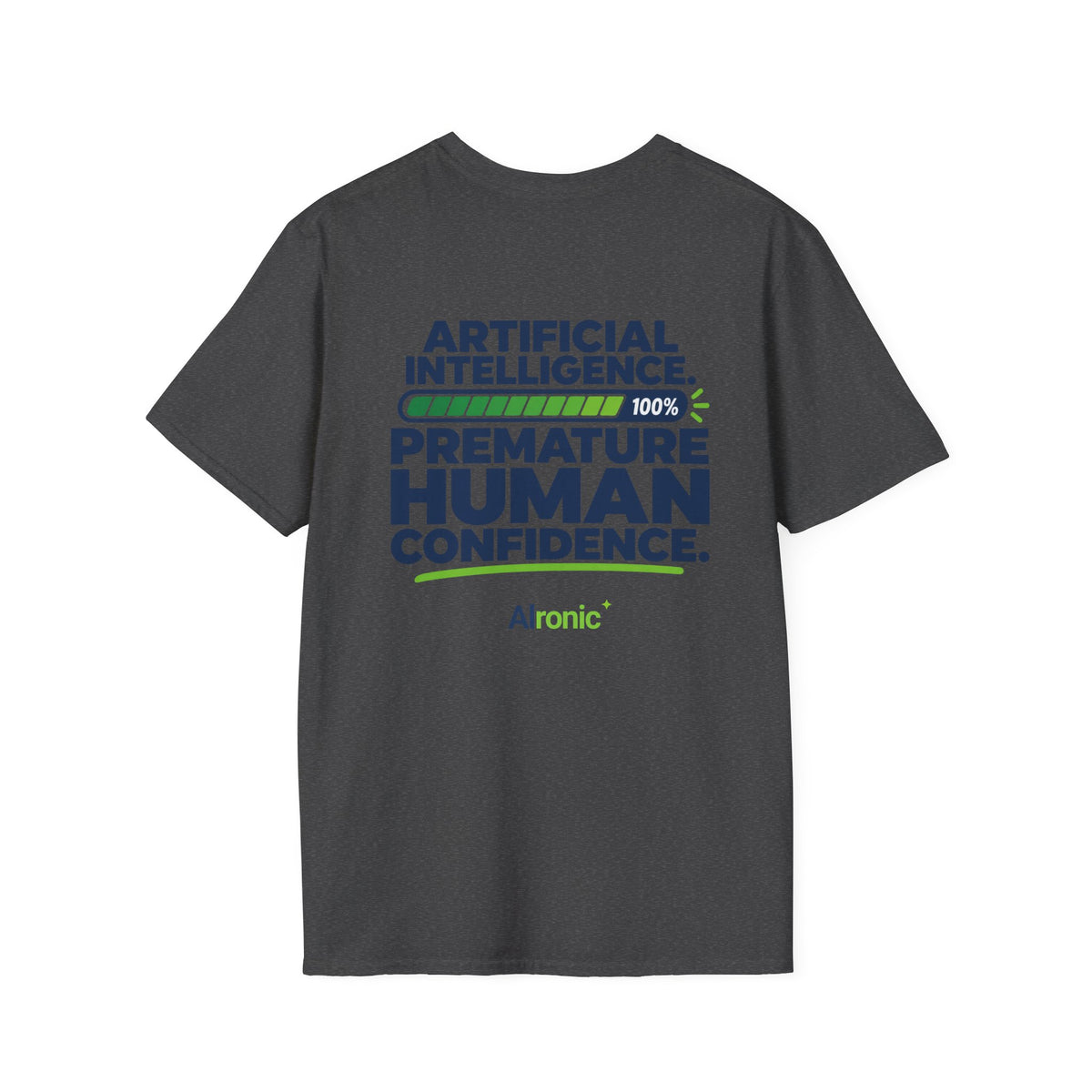 AIronic T-shirt featuring "Premature Human Confidence" AI humor design, gallery view 25