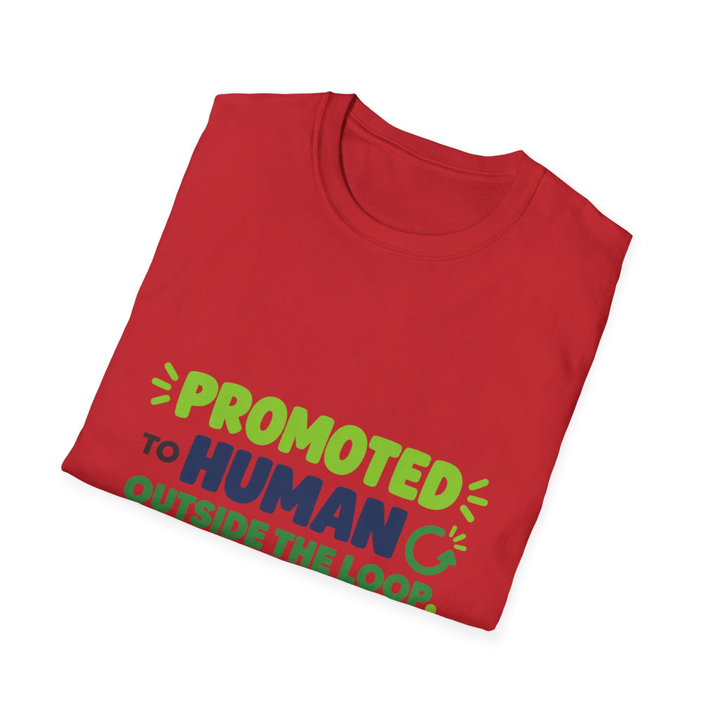 AIronic T-shirt featuring “Promoted to Human Outside the Loop” AI humor design, gallery view 43