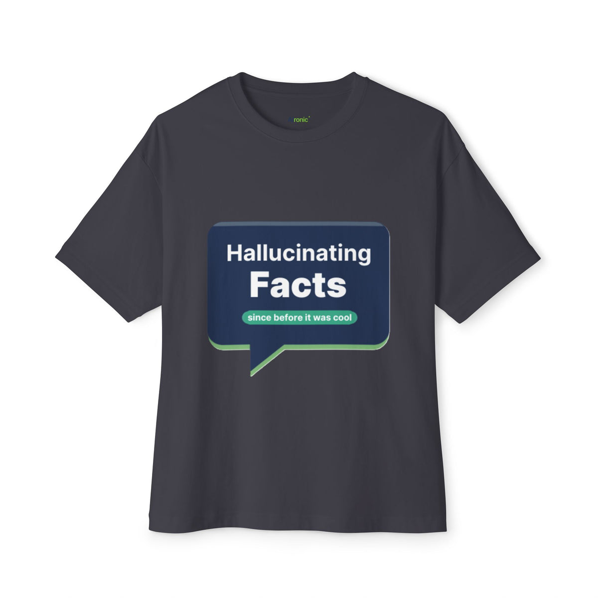 Dark Grey T-Shirt featuring "Hallucinating Facts" AI humor design by AIronic, gallery view 2