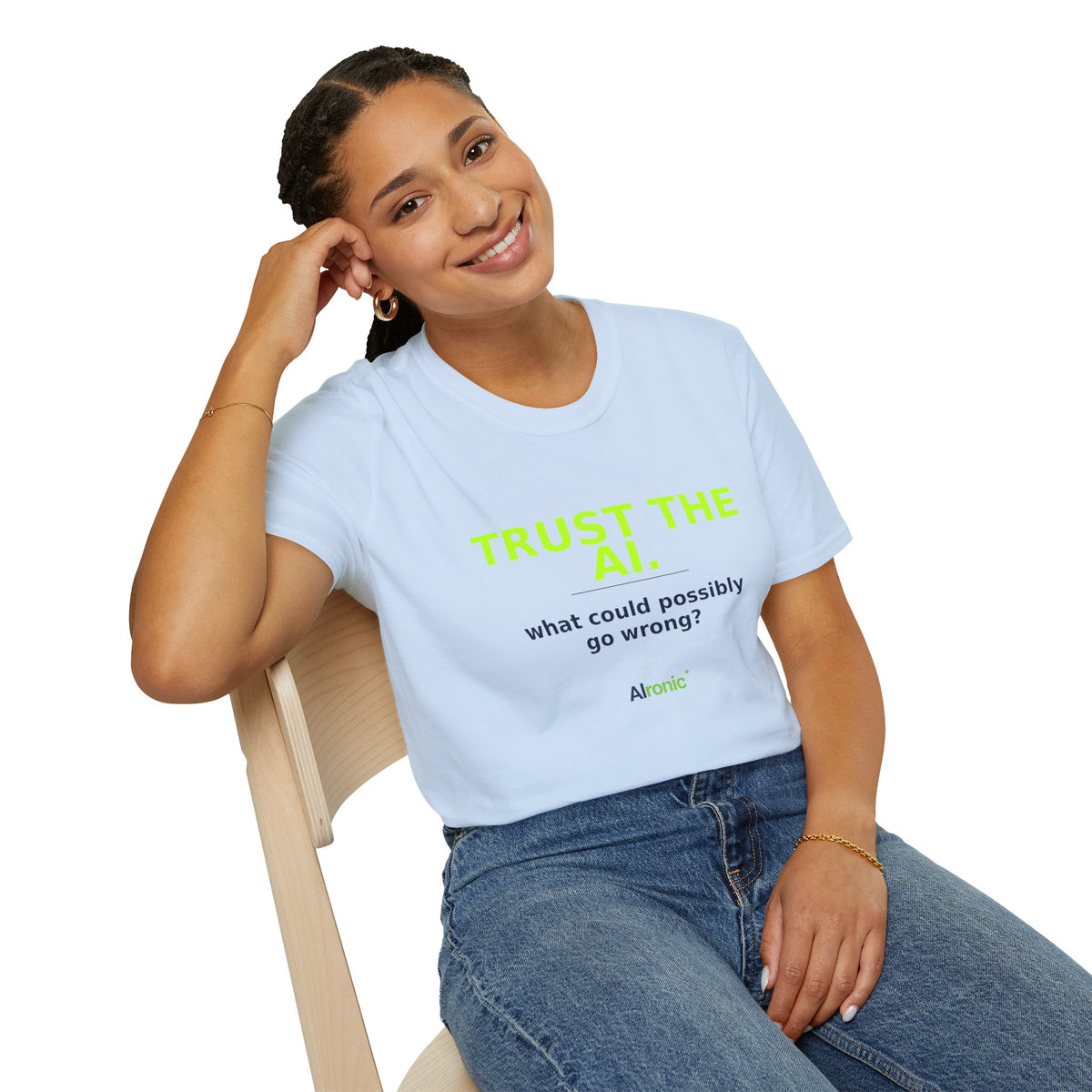 Model wearing Light Blue T-shirt with "Trust the AI. What could possibly go wrong?" AI humor design by AIronic