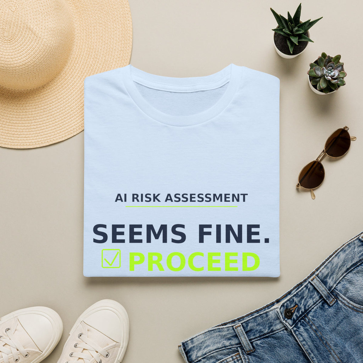 Seems Fine. Proceed T-Shirt | AIronic | AI Humor