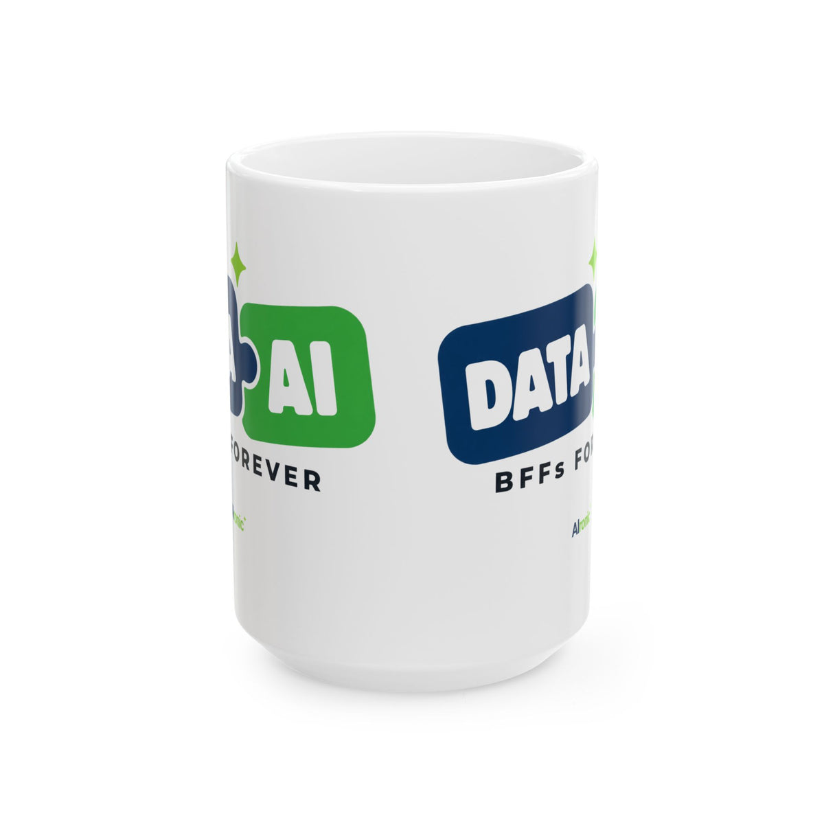 White 11oz mug featuring "Data + AI, BFFs Forever" AI humor design by AIronic, angled left-side view