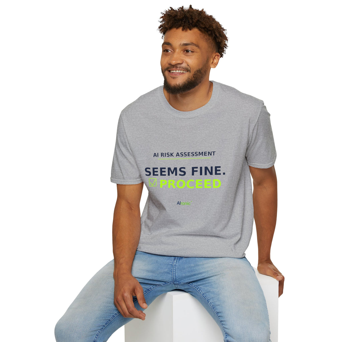Seems Fine. Proceed T-Shirt | AIronic | AI Humor