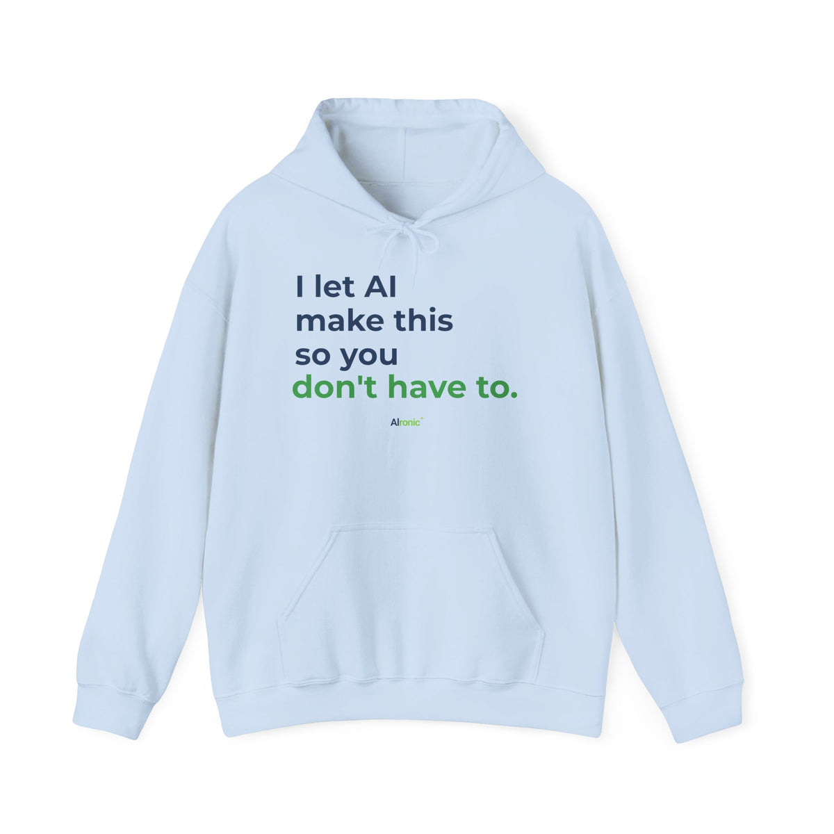 Light Blue Hoodie featuring "I Let AI Make This" AI humor design by AIronic, gallery view 8