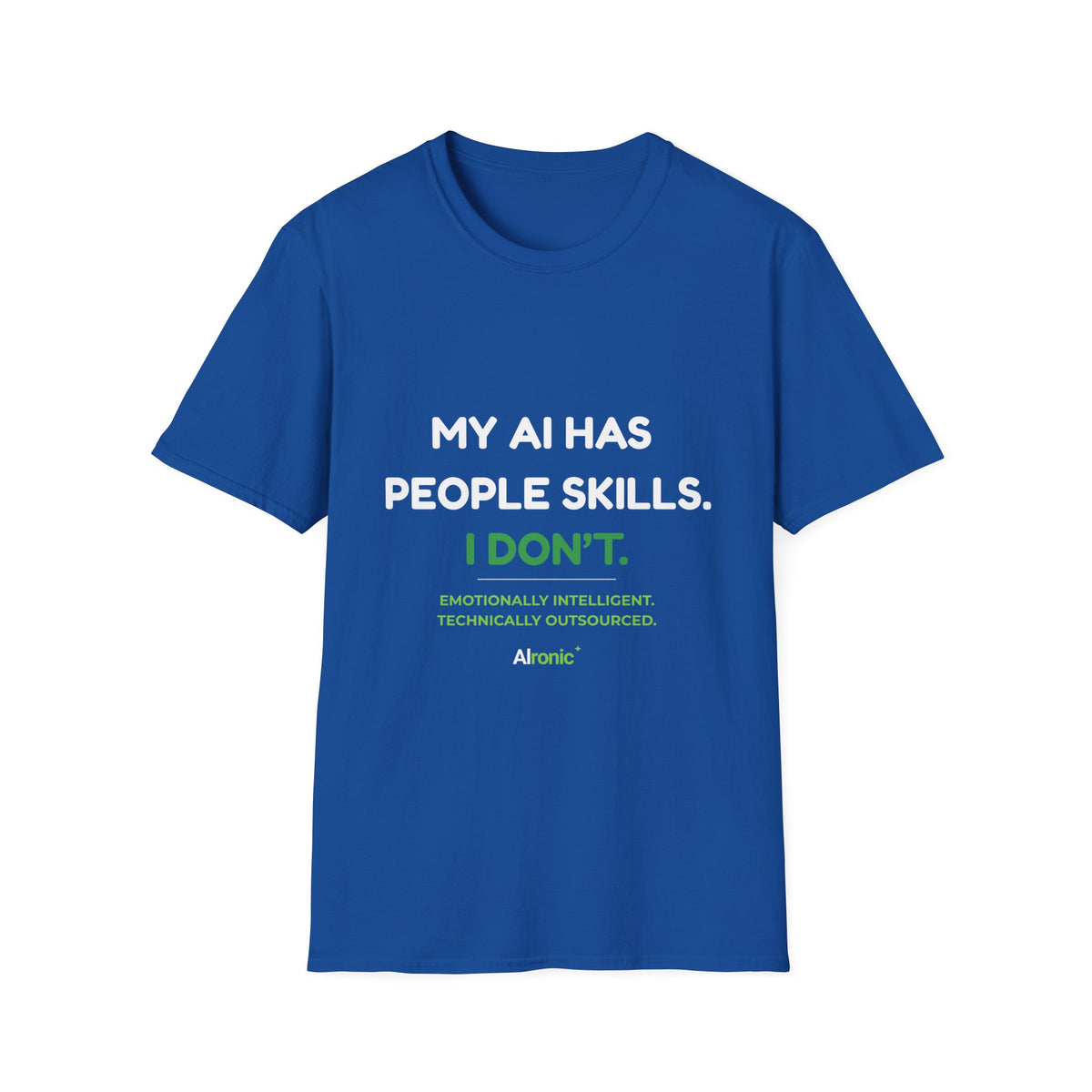 T-Shirt featuring “My AI Has People Skills. I Don't.” AI humor design by AIronic, gallery view 9