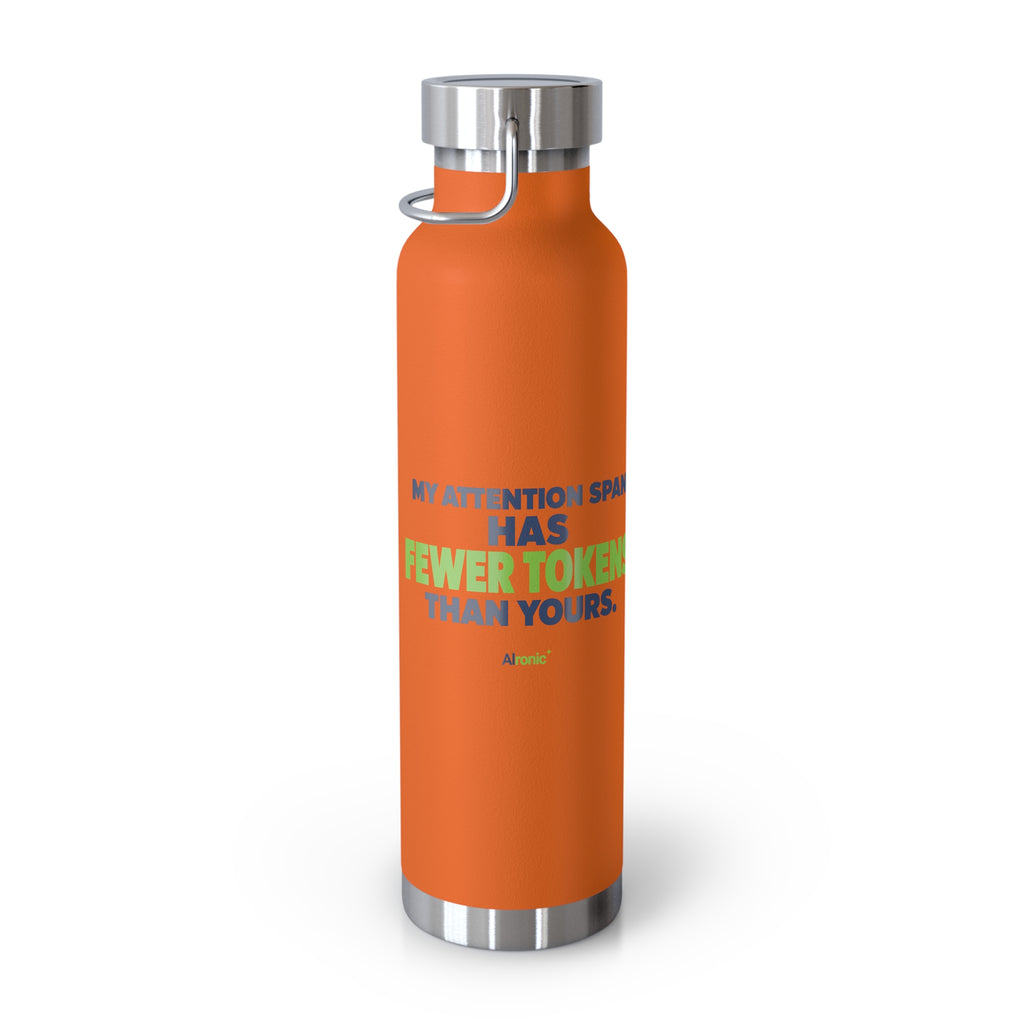 AIronic Water Bottle featuring "My Attention Span Has Fewer Tokens Than Yours" AI humor design, gallery view 17