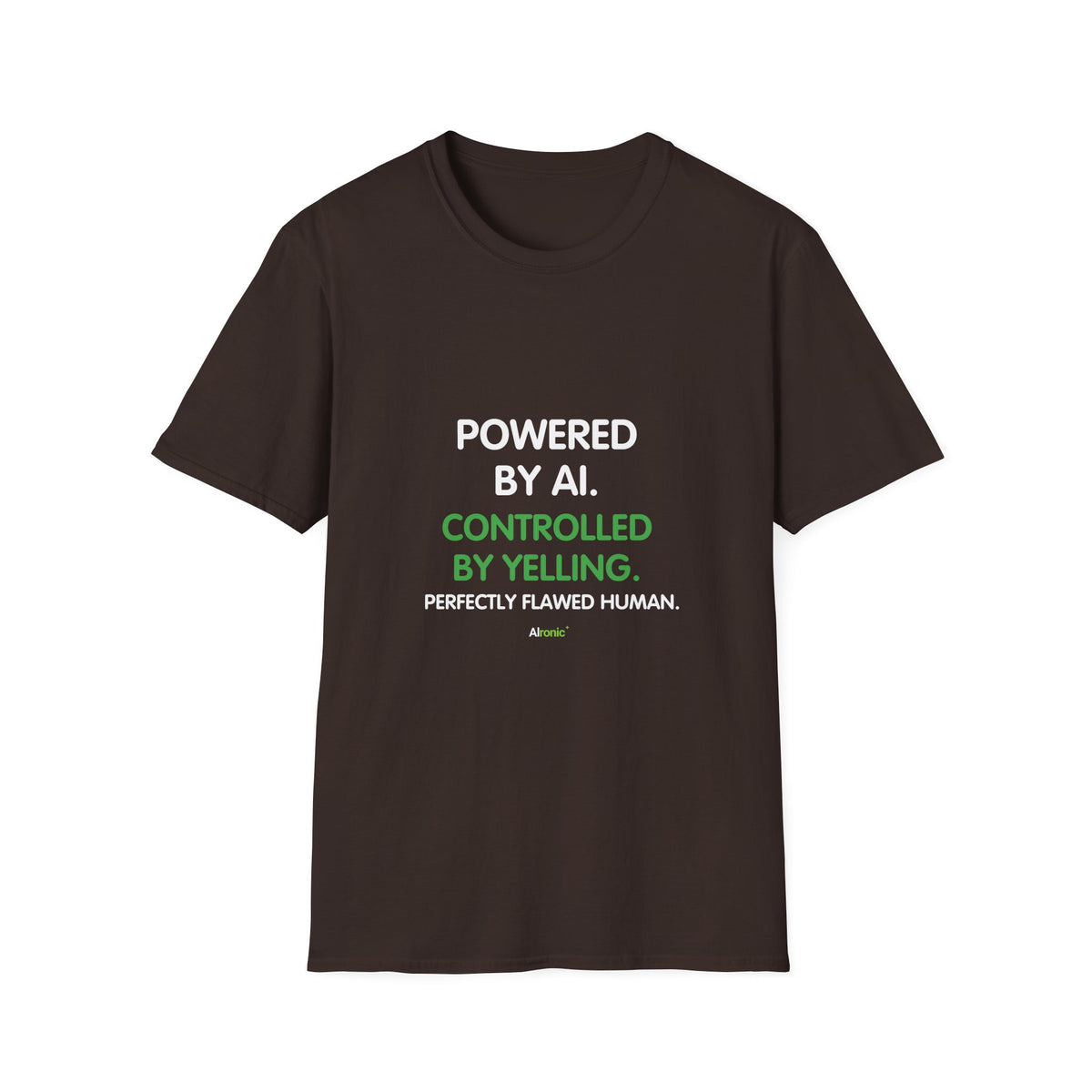 T-Shirt featuring "T-Shirt — "Powered by AI. Controlled by Yelling." Graphic T…" AI humor design by AIronic, gallery view 18