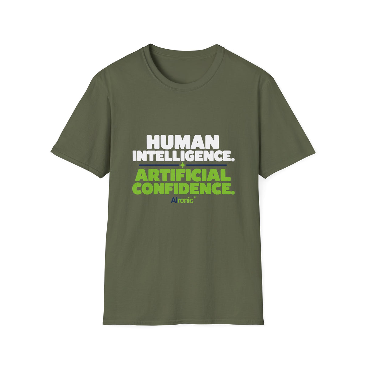 Military Green T-Shirt featuring "Human Intelligence. Artificial Confidence." AI humor design by AIronic, gallery view 6