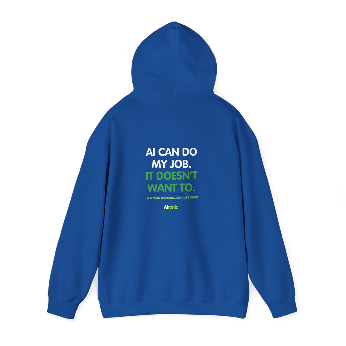 Hoodie featuring “AI Can Do My Job” AI humor design by AIronic, gallery view 41