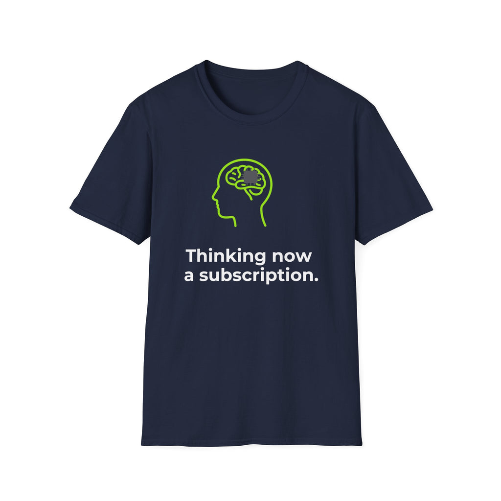 T-Shirt featuring "Thinking Subscription" AI humor design by AIronic, gallery view 29