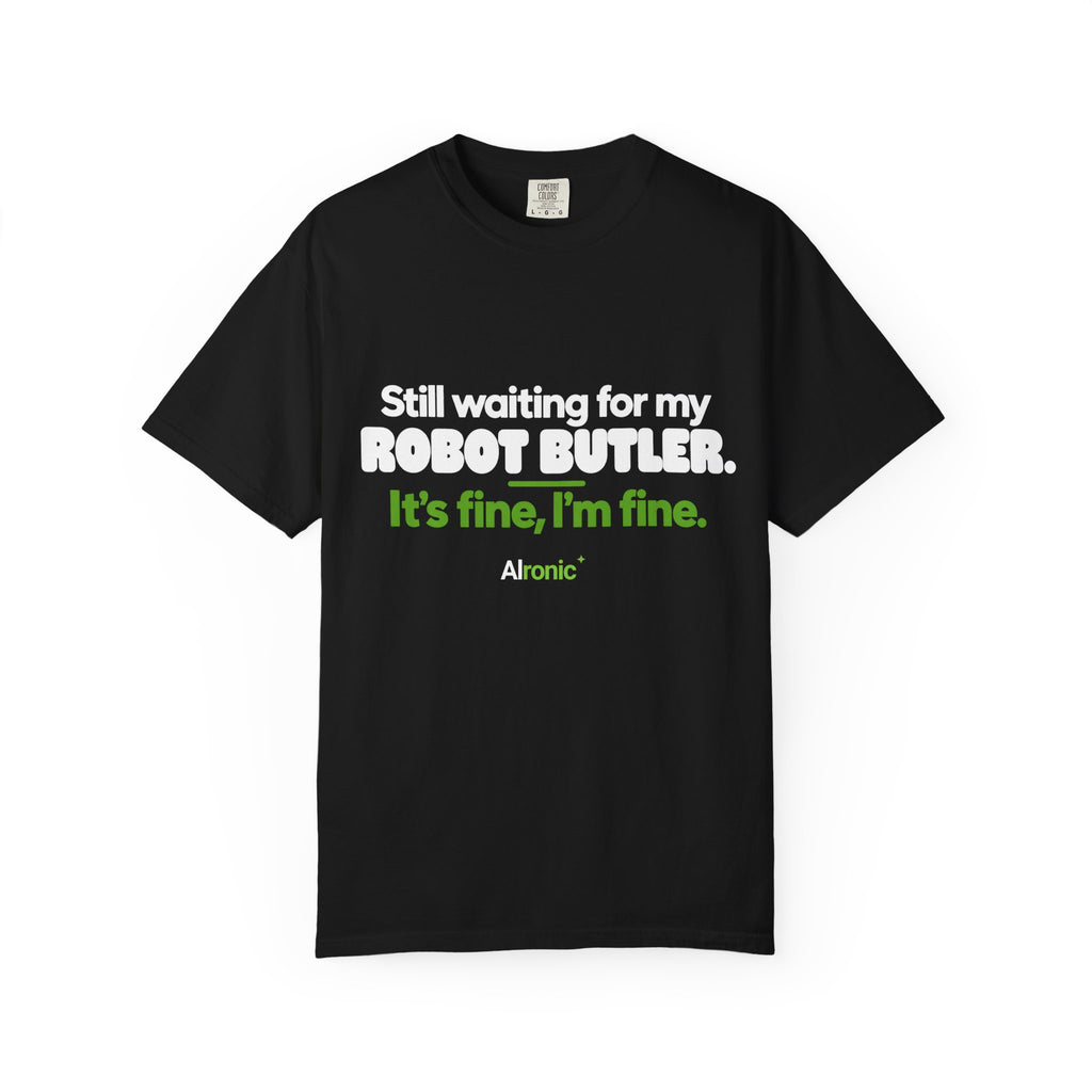 Still Waiting for My Robot Butler T-Shirt — Funny Tech Humor Tee