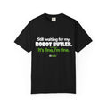 Still Waiting for My Robot Butler T-Shirt — Funny Tech Humor Tee