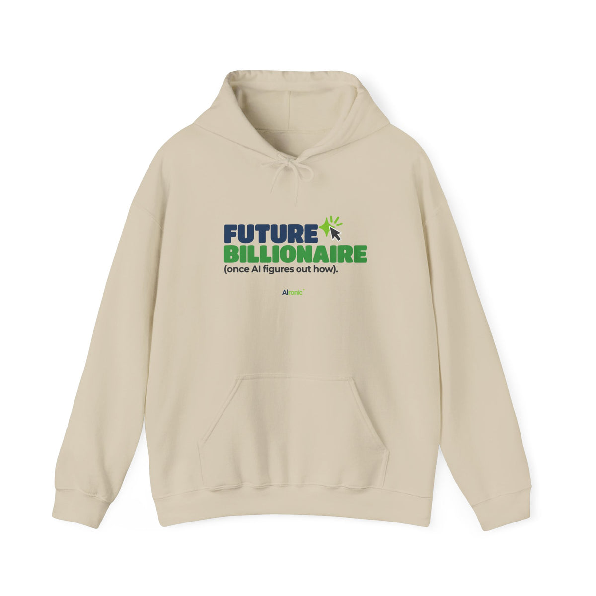 Sand hoodie featuring “Future billionaire, once AI figures out how” AI humor design by AIronic, catalog view 1