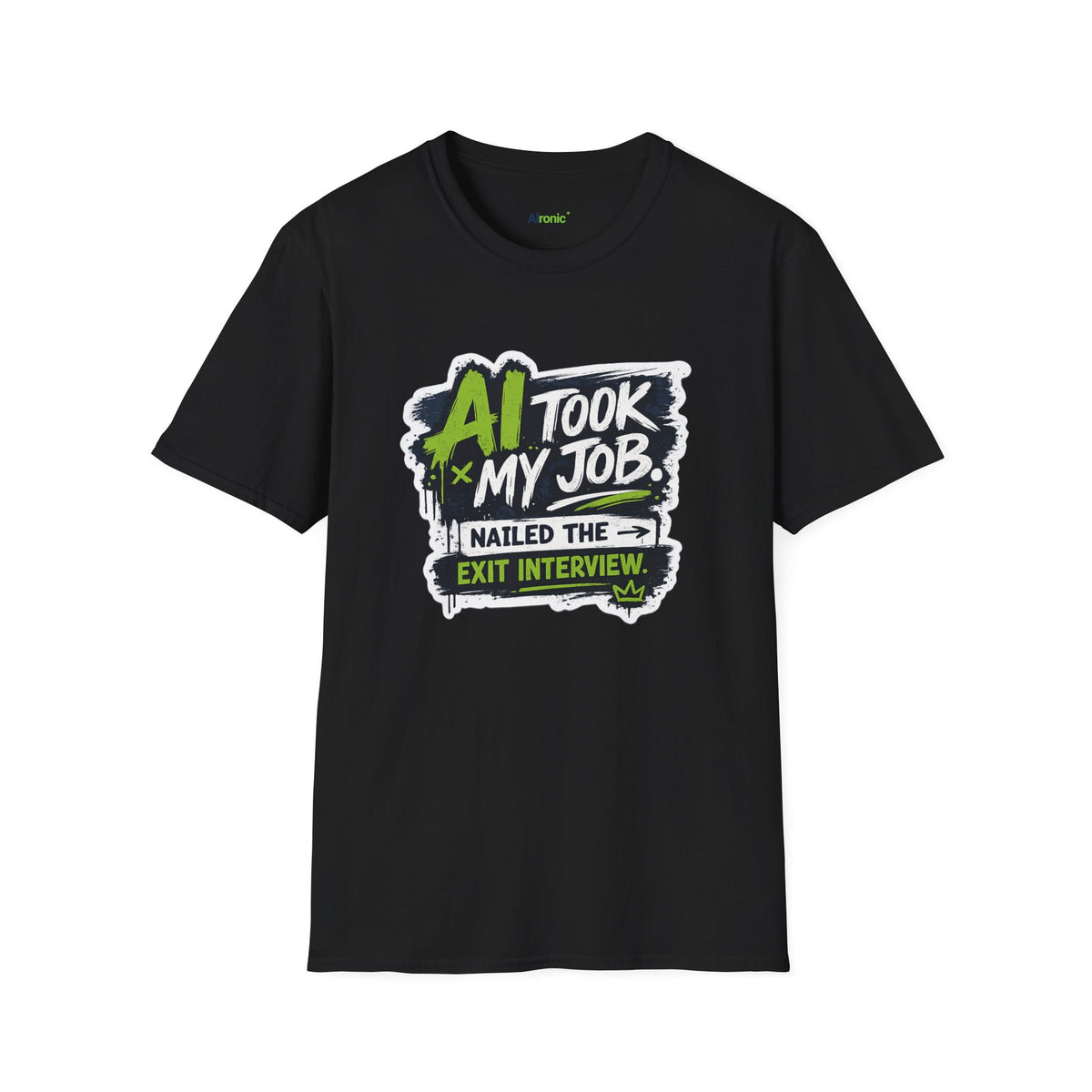 T-Shirt featuring "AI Took My Job - Nailed Exit Interview" AI humor design by AIronic, gallery view 17