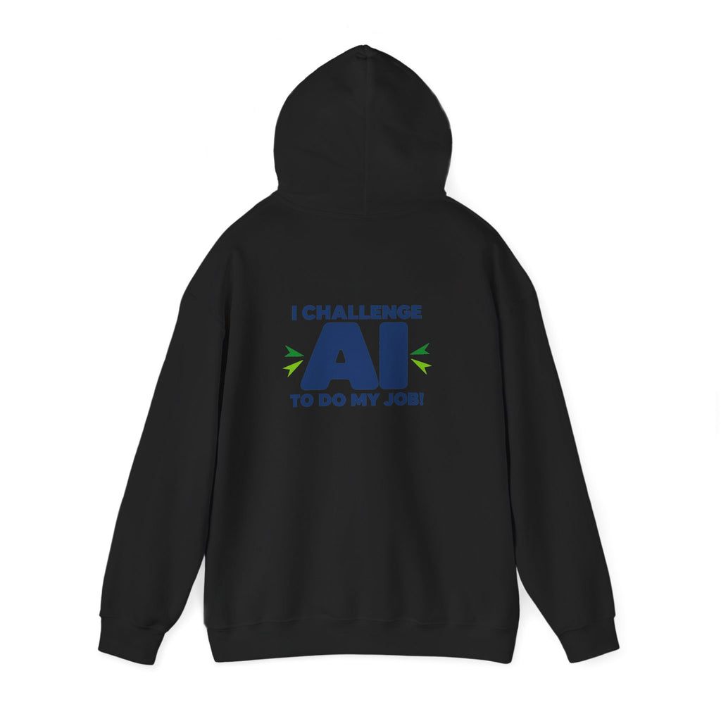 Hoodie featuring "I Challenge AI to Do My Job" by AIronic, product view 15