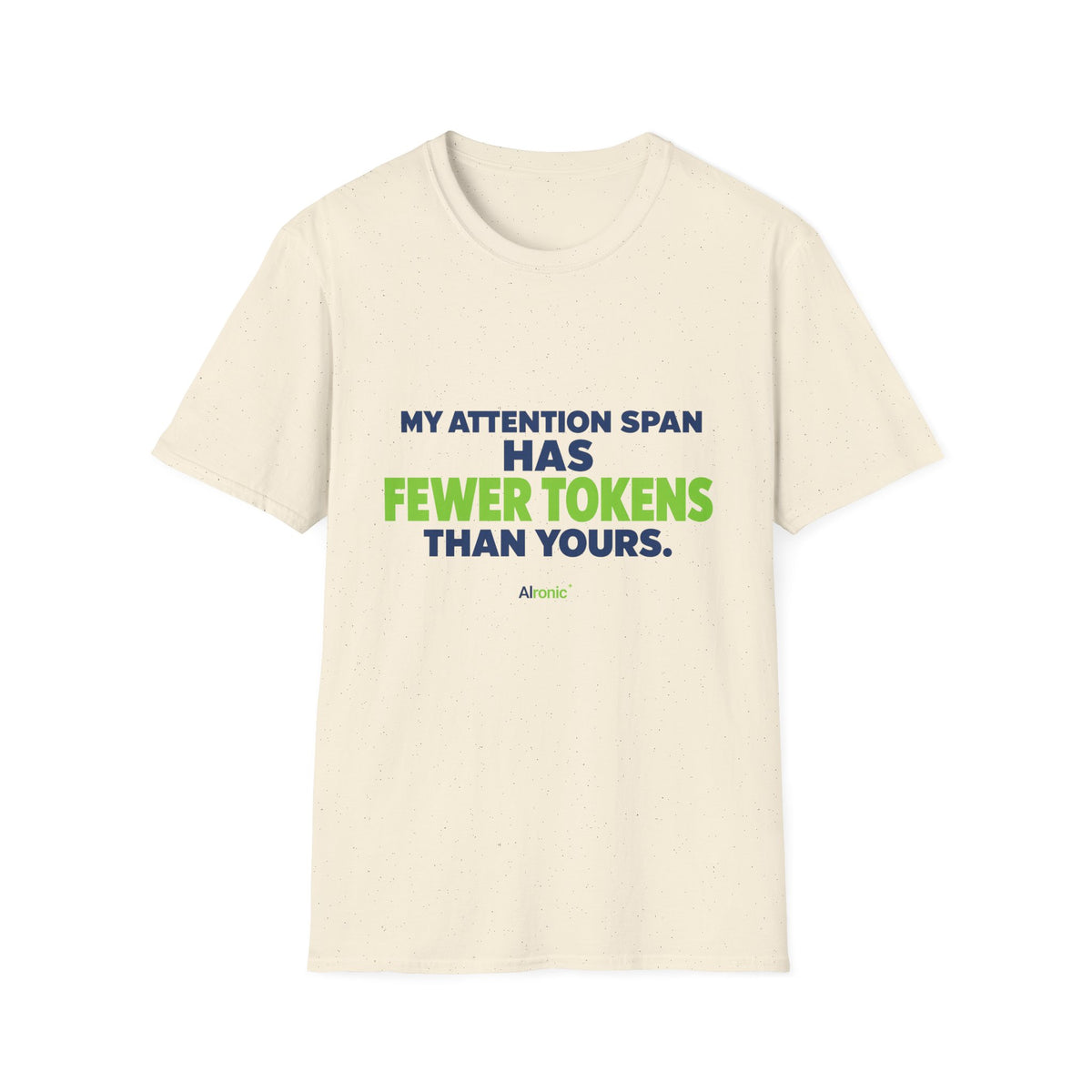 AIronic T-Shirt featuring "My Attention Span Has Fewer Tokens Than Yours" AI humor design, gallery view 29