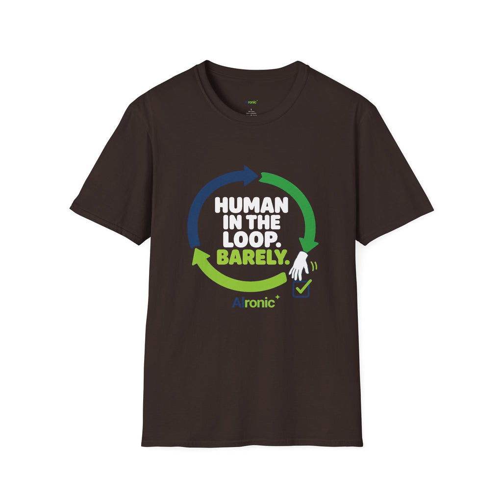 T-Shirt featuring "Human in the Loop. Barely." AI humor design by AIronic, gallery view 18