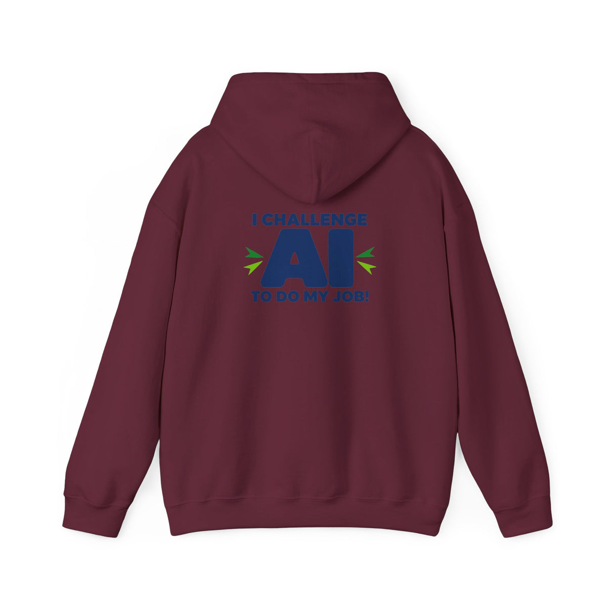 Hoodie featuring "I Challenge AI to Do My Job" by AIronic, product view 23