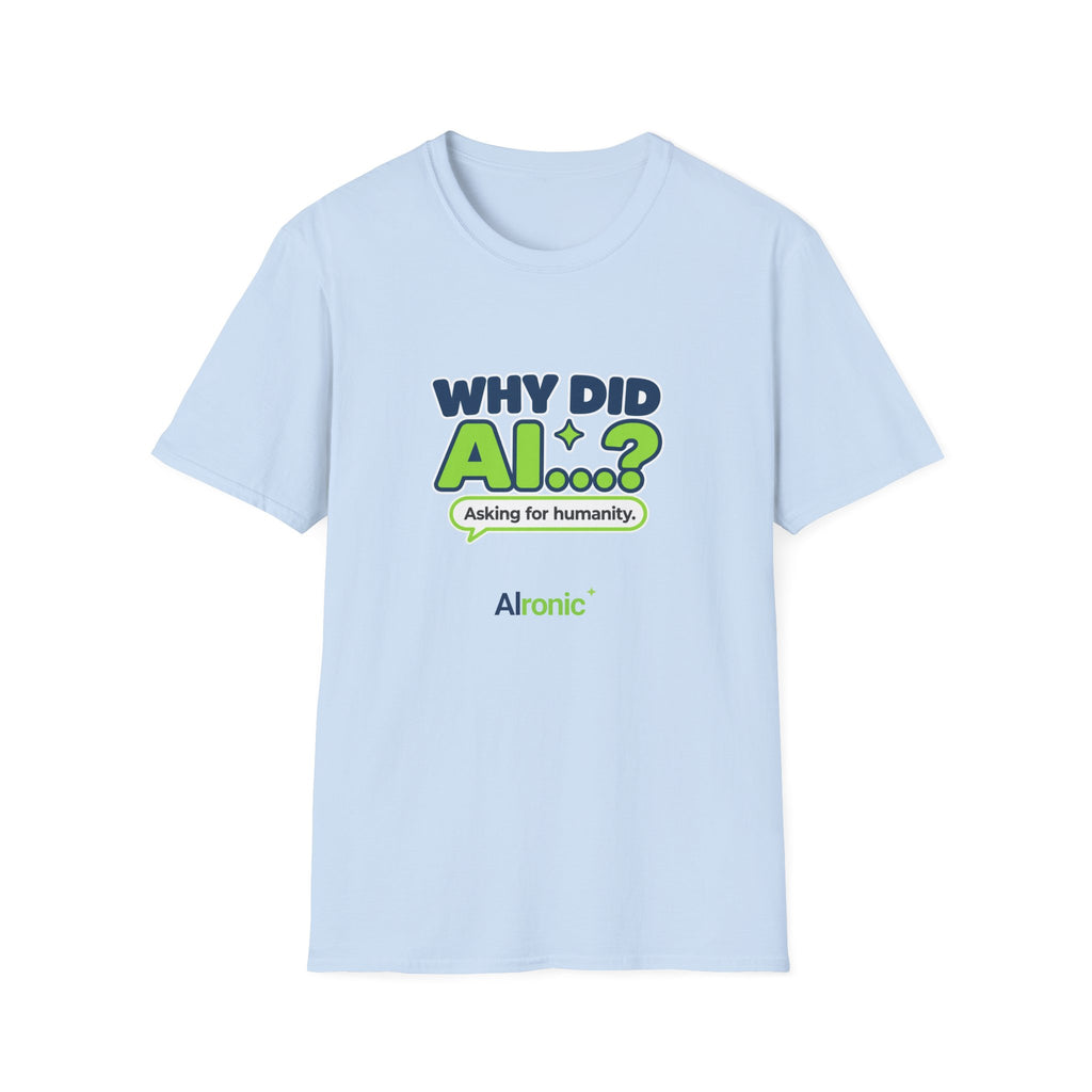 Natural T-shirt featuring “Why did AI...?” AI humor design by AIronic, catalog view 3