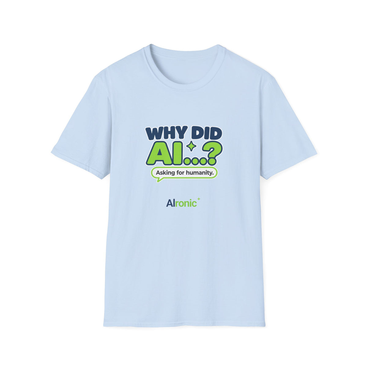 Natural T-shirt featuring “Why did AI...?” AI humor design by AIronic, catalog view 3