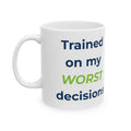 Mug featuring "Trained on My Worst Decisions" AI humor design by AIronic, gallery view 1