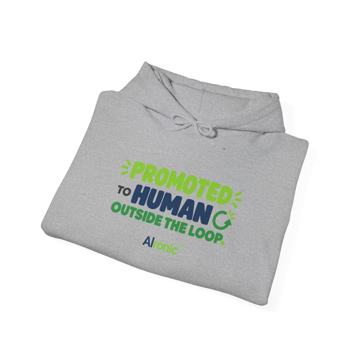 AIronic hoodie featuring “Promoted to Human Outside the Loop” AI humor design, gallery view 24