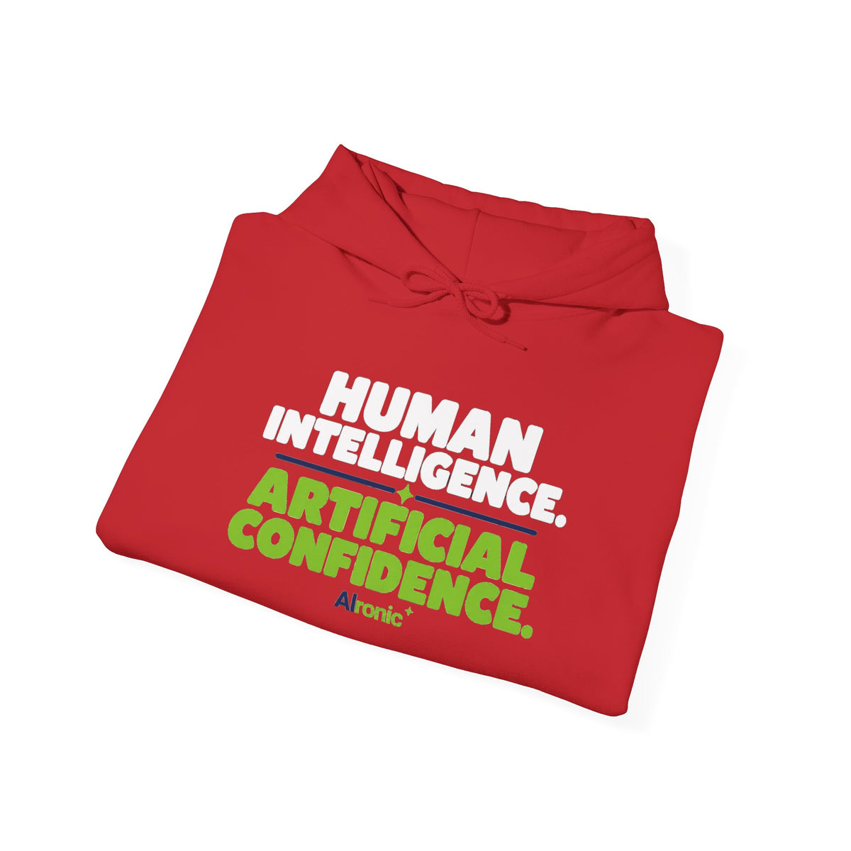 Hoodie featuring "Human Intelligence. Artificial Confidence." AI humor design by AIronic, gallery view 24