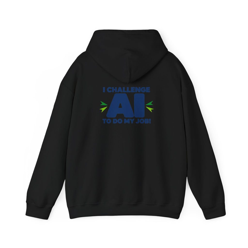Hoodie featuring "I Challenge AI to Do My Job" by AIronic, product view 14