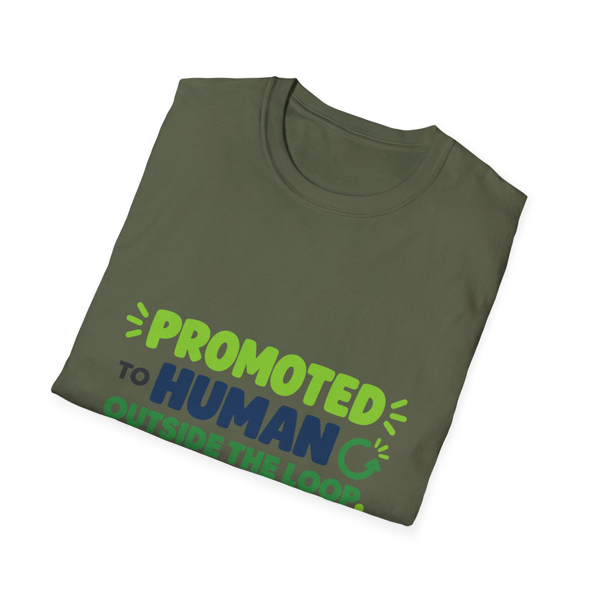 AIronic T-shirt featuring “Promoted to Human Outside the Loop” AI humor design, gallery view 28