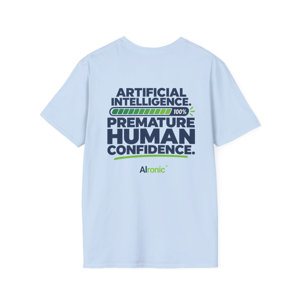 AIronic T-shirt featuring "Premature Human Confidence" AI humor design, gallery view 27