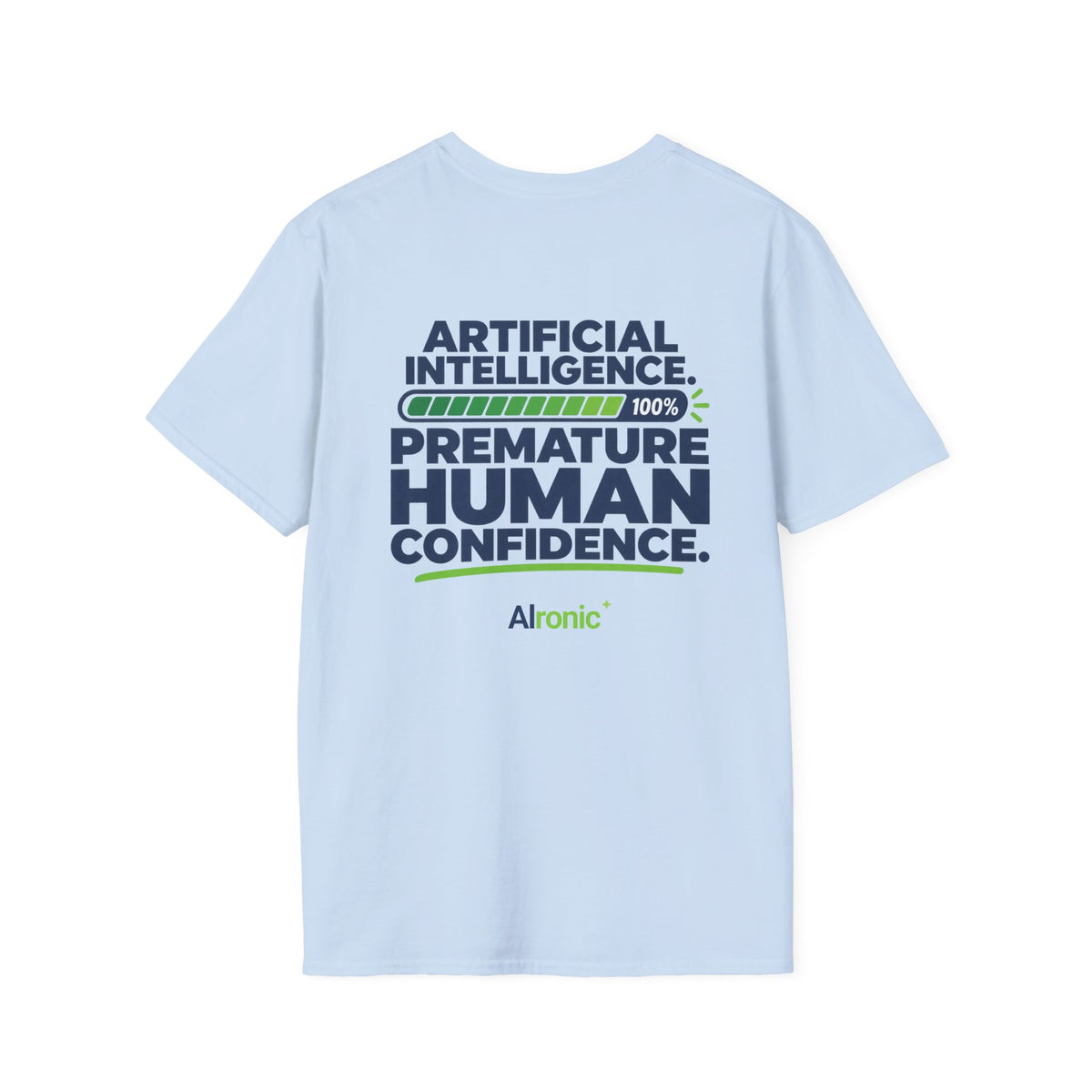 AIronic T-shirt featuring "Premature Human Confidence" AI humor design, gallery view 27