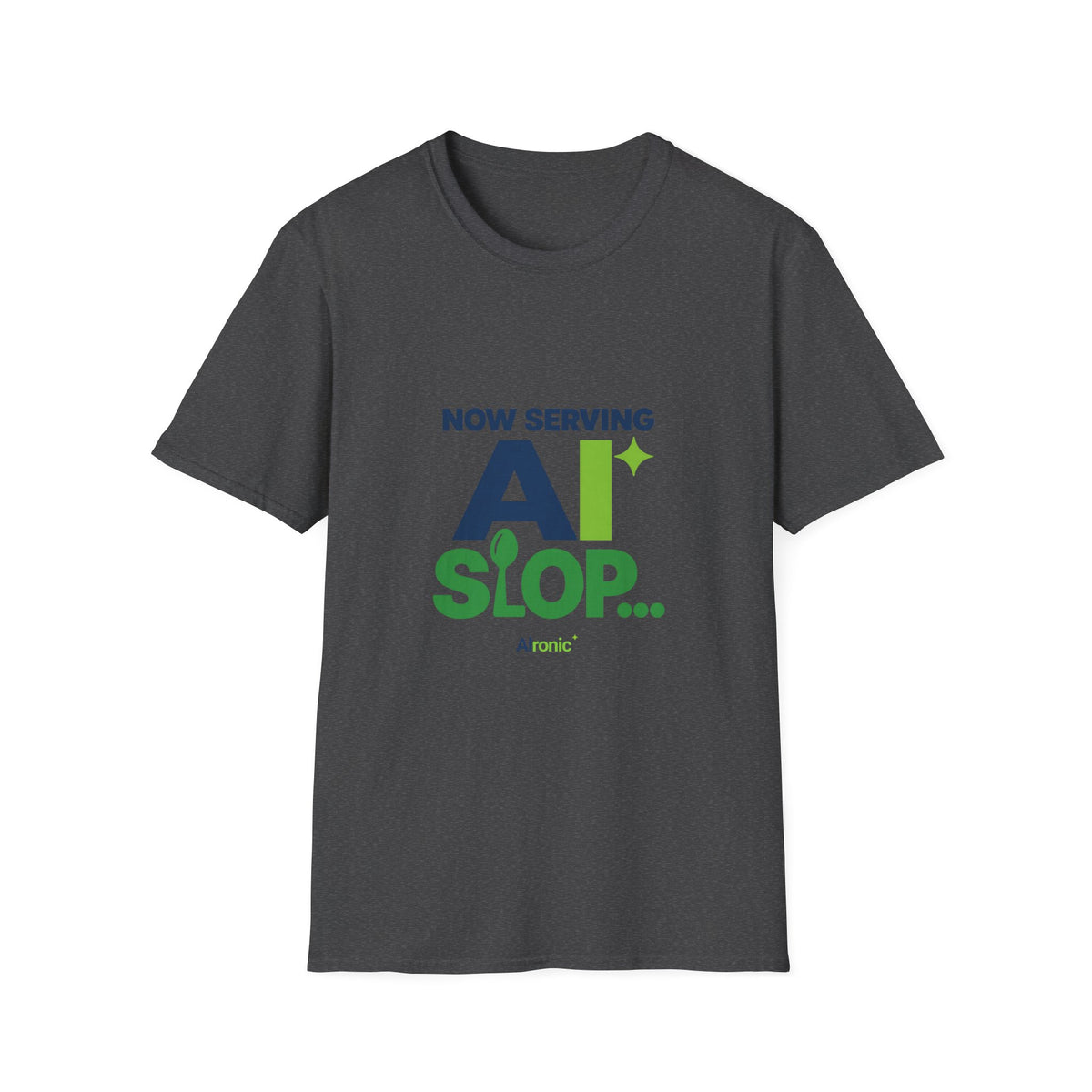 AIronic T-shirt featuring "Now Serving AI Slop" AI humor design, gallery view 7