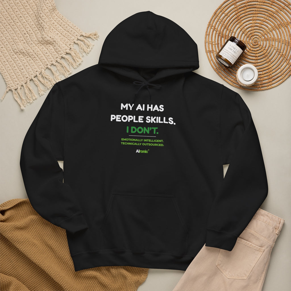 Hoodie featuring “My AI Has People Skills. I Don't.” AI humor design by AIronic, gallery view 17