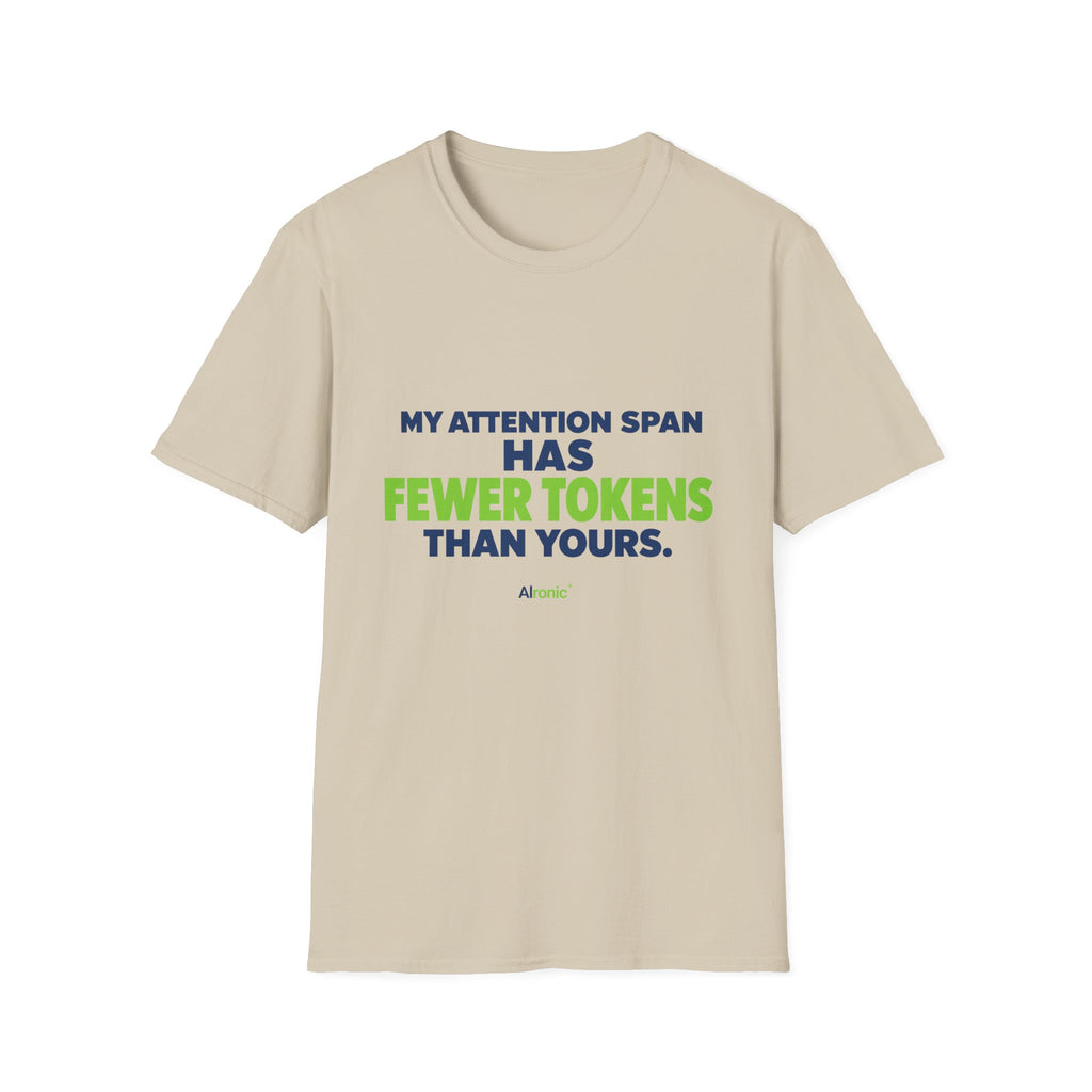 AIronic T-Shirt featuring "My Attention Span Has Fewer Tokens Than Yours" AI humor design, gallery view 20