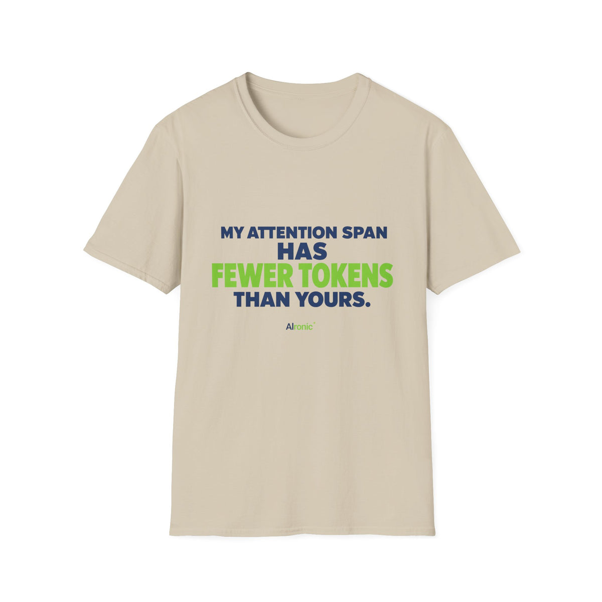 AIronic T-Shirt featuring "My Attention Span Has Fewer Tokens Than Yours" AI humor design, gallery view 20