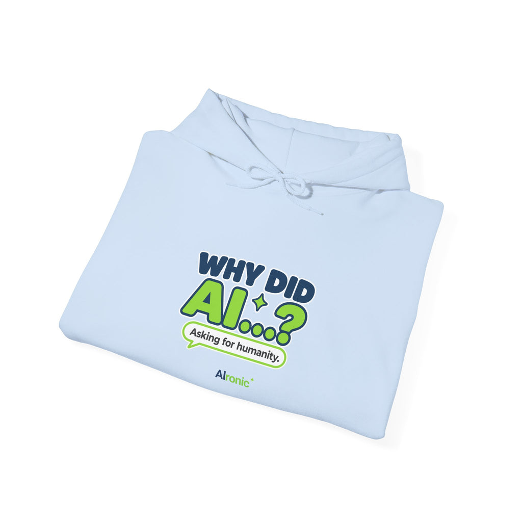 Light Pink hoodie featuring “Why did AI...?” AI humor design by AIronic, catalog view 3