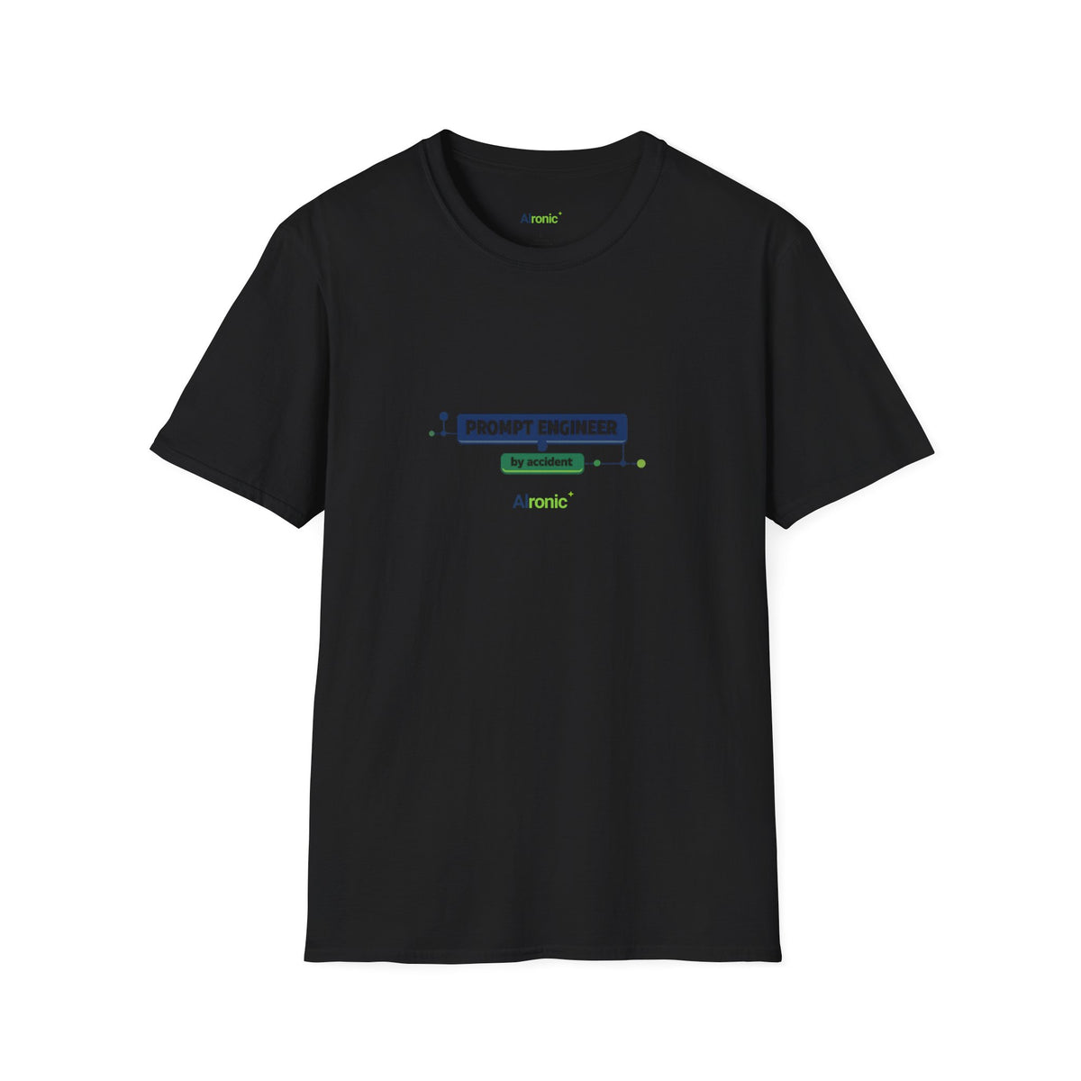 T-Shirt featuring "Prompt Engineer by Accident" AI humor design by AIronic, gallery view 17