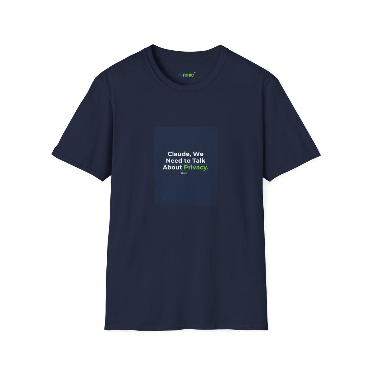 T-Shirt featuring "Claude Privacy" AI humor design by AIronic, gallery view 38