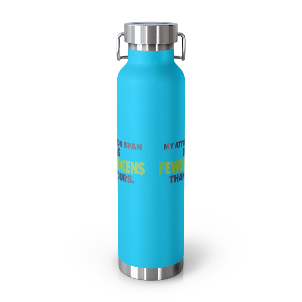 AIronic Water Bottle featuring "My Attention Span Has Fewer Tokens Than Yours" AI humor design, gallery view 24