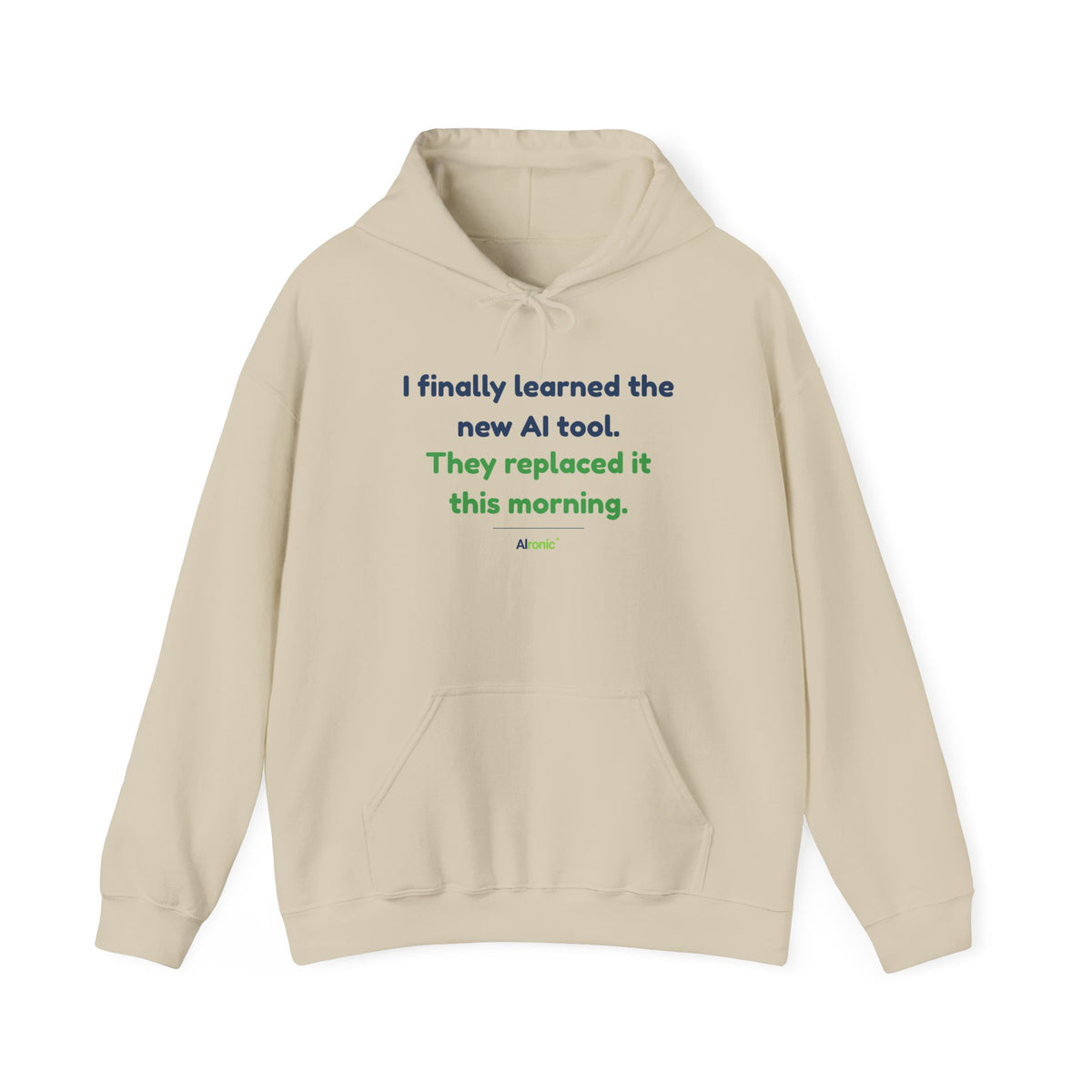 Hoodie featuring “They Replaced the AI Tool” AI humor design by AIronic, gallery view 3