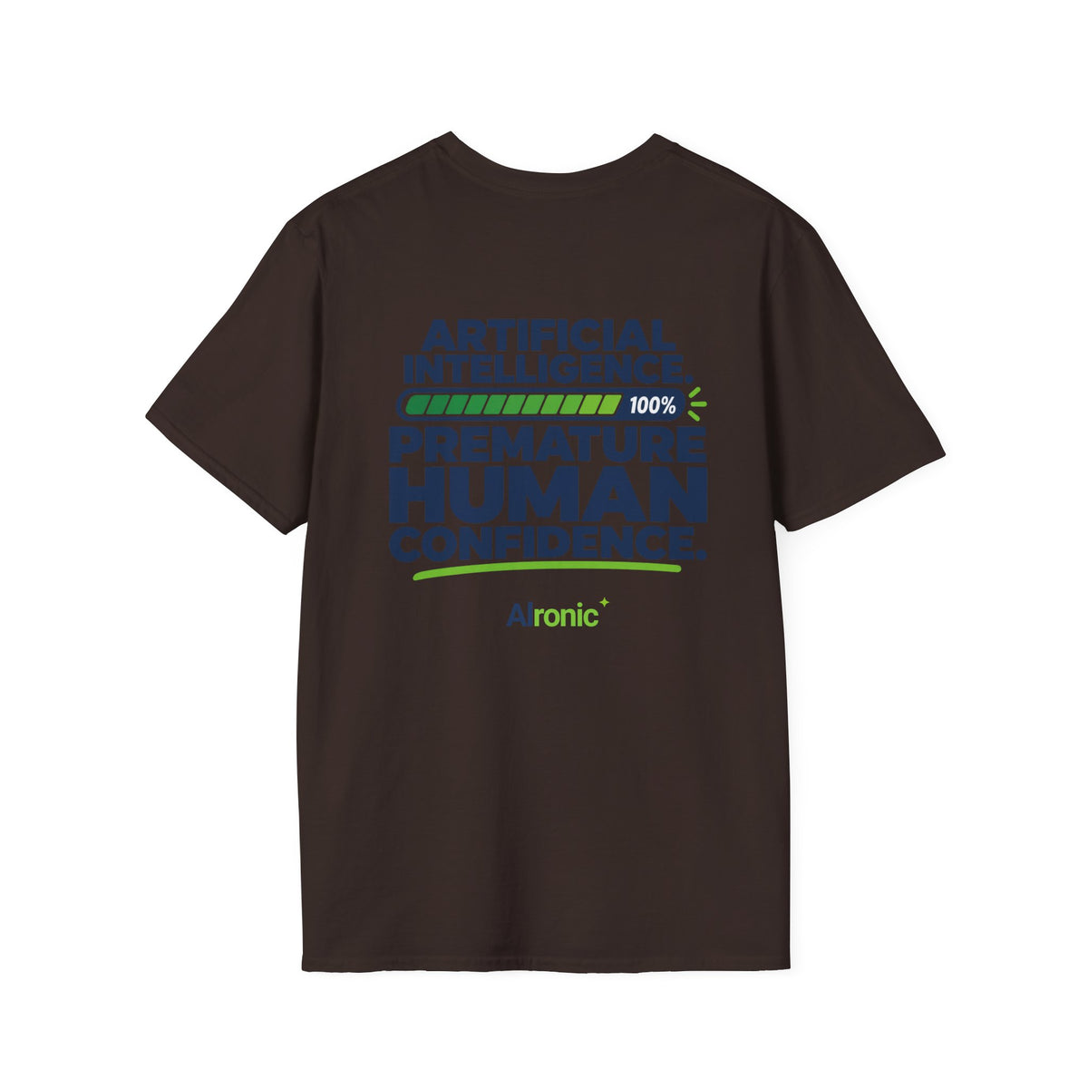 AIronic T-shirt featuring "Premature Human Confidence" AI humor design, gallery view 19