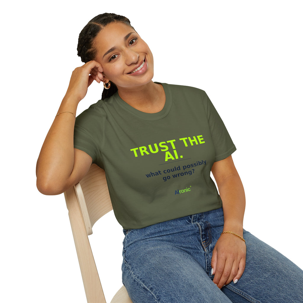 Model wearing Military Green T-shirt with "Trust the AI. What could possibly go wrong?" AI humor design by AIronic