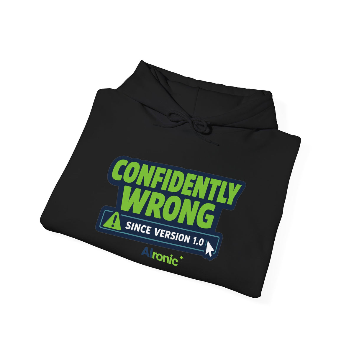 Hoodie featuring “Confidently Wrong Since Version 1.0” AI humor design by AIronic, gallery view 18