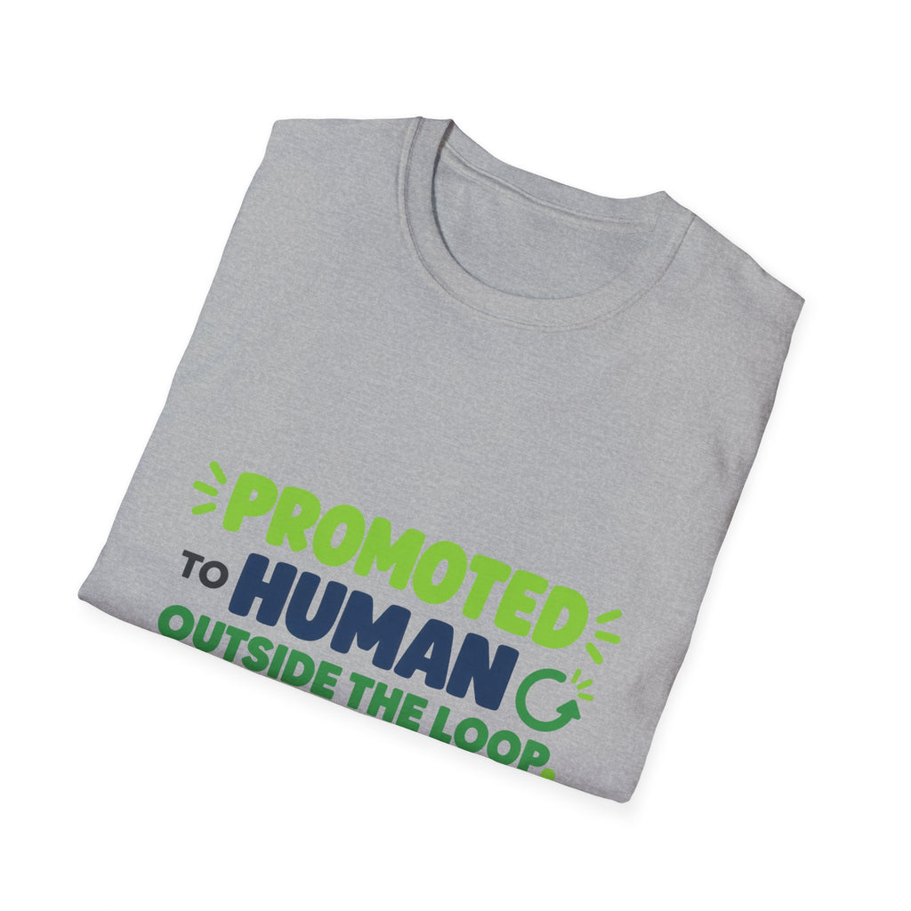 AIronic T-shirt featuring “Promoted to Human Outside the Loop” AI humor design, gallery view 19