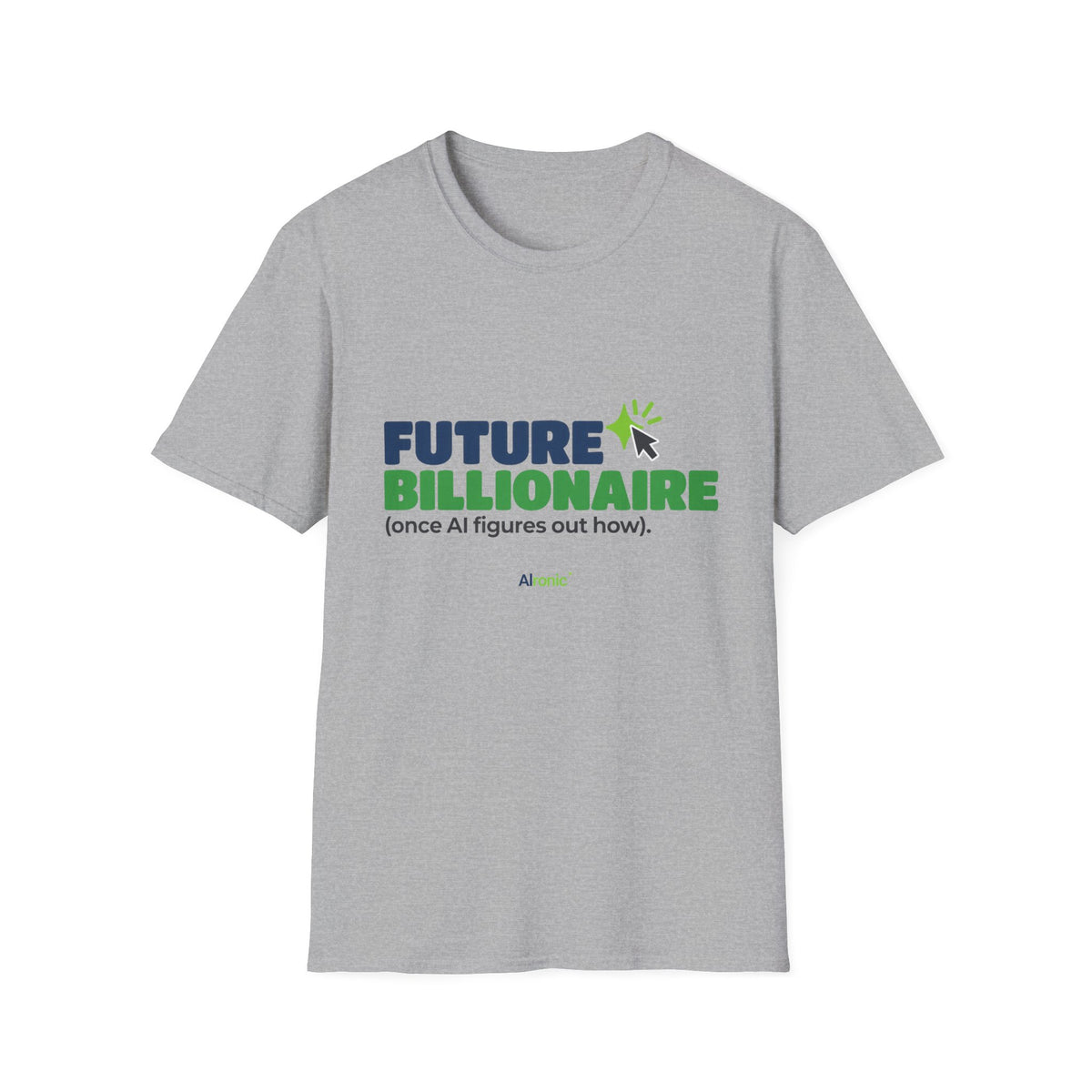 Sport Grey T-shirt featuring “Future billionaire, once AI figures out how” AI humor design by AIronic, catalog view 1