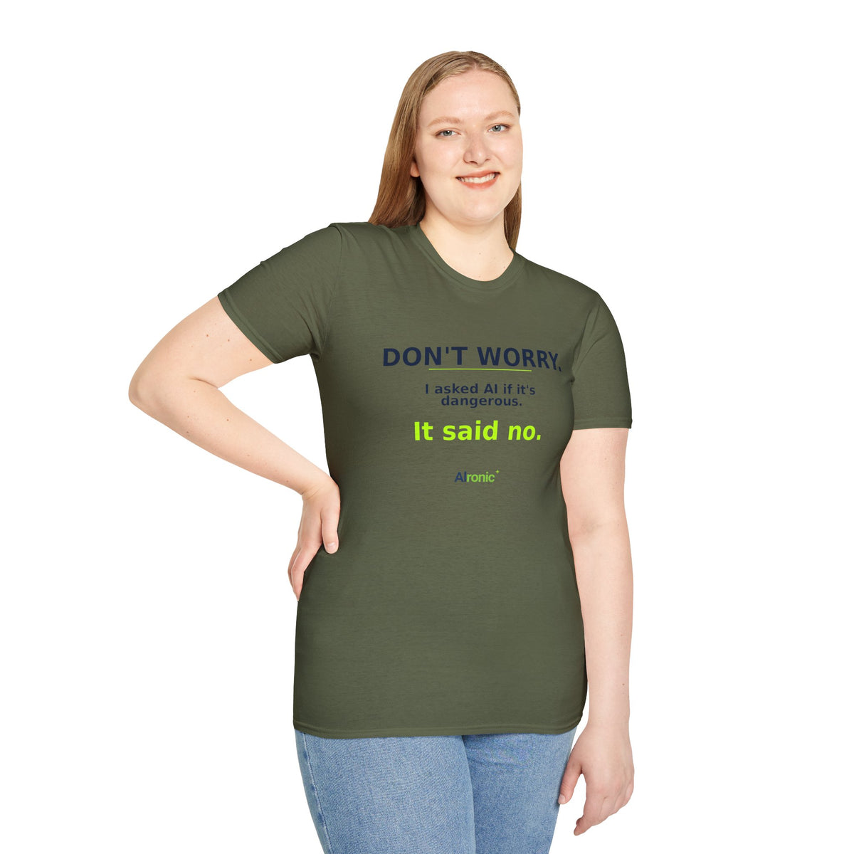 Model wearing Military Green T-shirt with "Don't worry. AI said no." AI humor design by AIronic