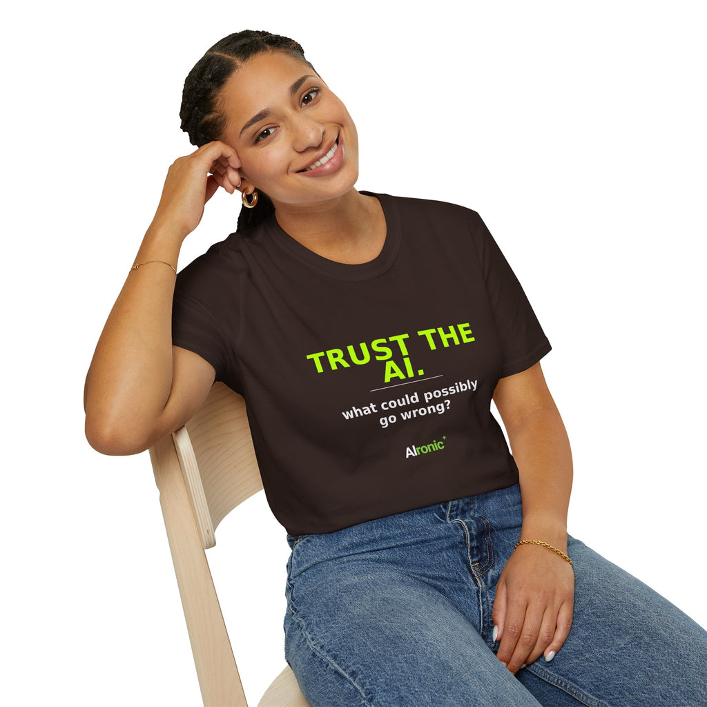 Model wearing Dark Chocolate T-shirt with "Trust the AI. What could possibly go wrong?" AI humor design by AIronic